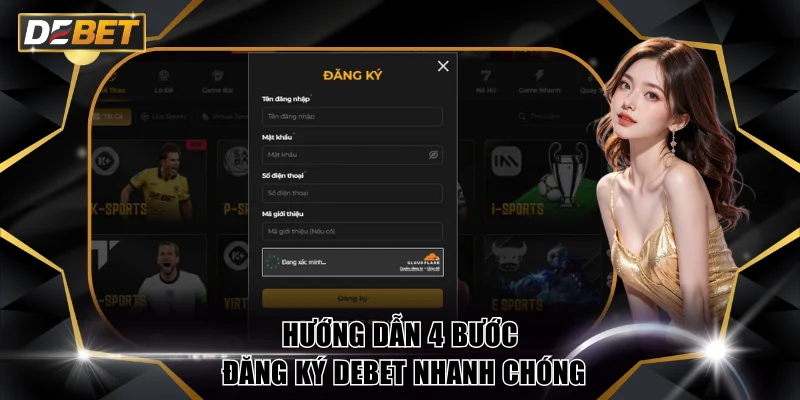 DEBET 🏆 Nhà Cái Thể Thao Uy Tín #1 Châu Á Năm 2026 21 Hướng dẫn 4 bước đăng ký DEBET nhanh chóng
