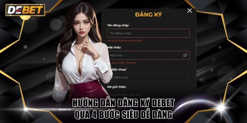 Hướng dẫn đăng ký DEBET qua 4 bước siêu dễ dàng