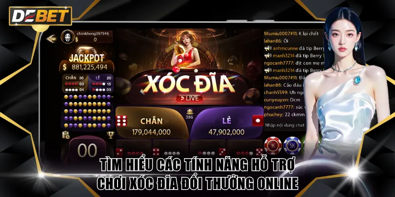 Xóc Đĩa Đổi Thưởng Online DEBET - Đa Dạng Phiên Bản Hấp Dẫn 4 Tìm hiểu các tính năng hỗ trợ chơi Xóc Đĩa đổi thưởng online
