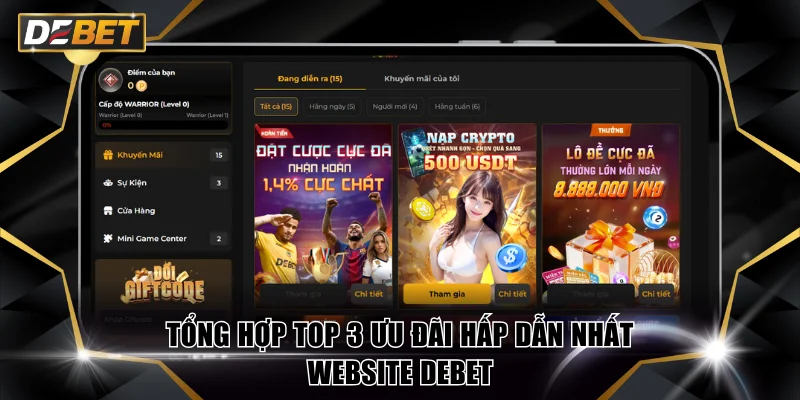 Tổng hợp top 3 ưu đãi hấp dẫn nhất website DEBET