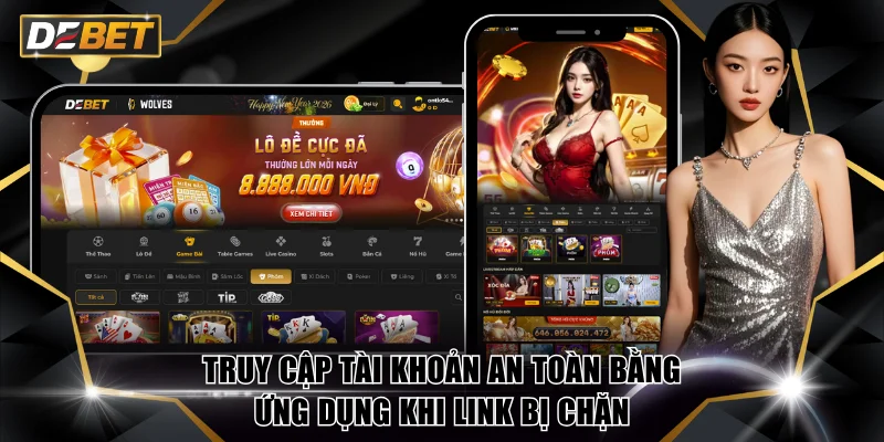 Truy cập tài khoản an toàn bằng ứng dụng khi link bị chặn